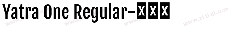 Yatra One Regular字体转换